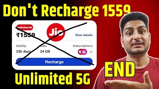 Don't Recharge Jio 1559 Plan | Unlimited 5G End