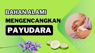 Bahan Alami untuk Mengencangkan Payudara setelah Menyusui