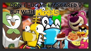 Don't hug me i'm scared 5 but with Mixels