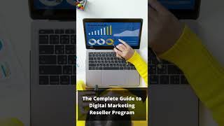 The Complete Guide to Digital Marketing Reseller Program