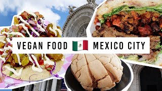 VEGAN FOOD IN MEXICO CITY | Everything I ate as a vegan *best tacos ever*