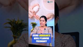 Is it ok to use lubricants while planning pregnancy | Dr. Deepthi Jammi