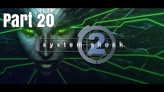 Let's Play System Shock 2-Part 20-Where's The Resonator