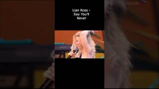 Lian Ross   Say You'll Never