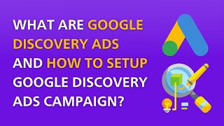 What are Google Discovery Ads and How to Setup Google Discovery Ads Campaign?