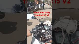 Short Ride in Yamaha R15 V2 | 18 September 2024 #shorts #short #ytshorts