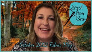 October 2021 Fabric Vlog