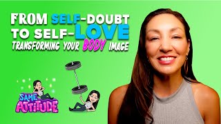 From Self-Doubt to Self-Love: Transforming Your Body Image