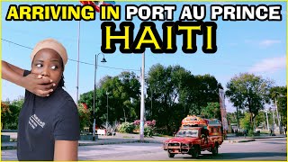 Arriving In Port Au Prince HAITI 🇭🇹! It’s Not What You Think