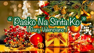 Pasko Na Sinta ko Karaoke || Gary Valenciano