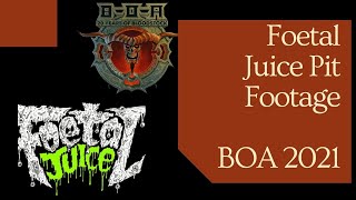 Foetal Juice Pit Footage BOA 2021.mp4