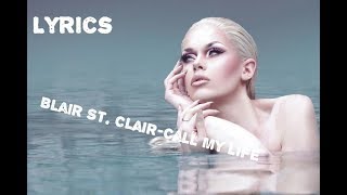 Blair St. Clair-Call My Life (Lyrics)