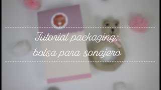 Tutorial packaging amigurumi: bolsa para sonajero redondo.