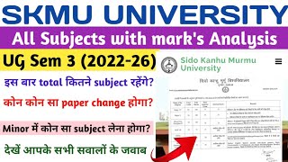 SKMU UG Sem 3 Subjects With Marks Analysis | UG Sem 3 (2022-26) me kya kya padhna hai || Q.Answers