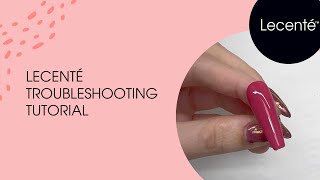 Troubleshooting Tutorial - Stop Your Gel Polish Shrinking & Separating | Lecenté