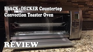 BLACK+DECKER CTO6335S Countertop Convection Toaster Oven - Review