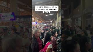 Terminal en ibagué Tolima Colombia en Semana Santa