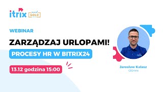 Procesy HR w Bitrix24! Zarządzaj urlopami w całej firmie z poziomu Bitrix24 🚀