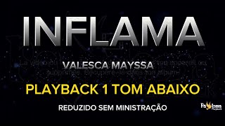 Inflama - Valesca Mayssa - PLAYBACK COM LETRA 1 TOM ABAIXO REDUZIDO SEM MINISTRAÇÃO