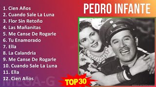 P e d r o I n f a n t e MIX 30 Grandes Éxitos ~ 1930s Music ~ Top Latin, Mariachi, Mexican Tradi...