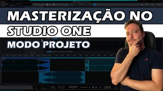 Masterização no Studio One | Modo Projeto