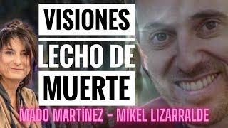 Visiones en el Lecho de Muerte con Mikel Lizarralde y Mado Martínez: