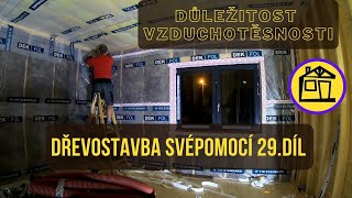 Izolace Obvodových Stěn a Parotěs a Podlaha Druhá Vrstva OSB desek - Dřevostavba Svépomocí díl 29.