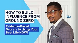 How to Build Influence from Ground Zero