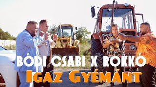 Bódi Csabi x Rokkó   Igaz Gyémánt  hivatalos videóklip