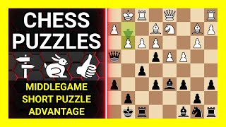 Chess Puzzles to Practice. Themes: Middlegame, Short puzzle, Advantage. Learn Chess