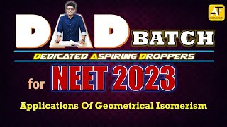 Applications Of Geometrical Isomerism|DAD NEET |NEET-2023|Iske Bahar Kuch Nahi |Ashwani Tyagi