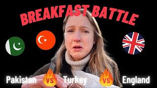 Breakfast Battle! Pakistani vs English breakfast vs Turkish breakast in London