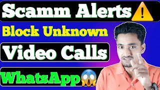 Stop Scammer Calls on WhatsApp!⚠️ Learn How to block Unknown video calls on WhatsApp 🚫 #ScammerCalls