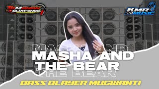 DJ VIRAL 2024 MASHA AND THE BEAR FEAT KMR MUSIC AND TAMANAN SLOW BASS