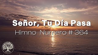 Himnos De Vida # 364 Señor, Tu Día Pasa - Adaptación Musical