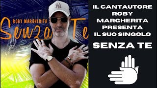 Il cantautore Roby Margherita presenta il singolo "Senza te" - Sound Marino Extra @RobyMargherita