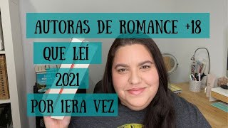 AUTORAS DE ROMANCE ADULTO QUE LEÍ  POR 1era VEZ EN EL 2021, LAS RECOMIENDO?/ ValMP