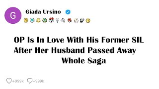 OP Is In Love With His Former SIL After Her Husband Passed Away Whole Saga...