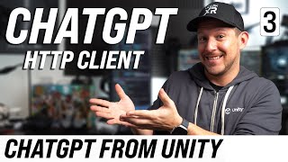 How To Use ChatGPT With Unity: Creating A ChatGPT HTTP Client #3