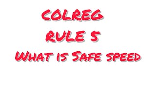 ColReg Rule 5 Safe Speed