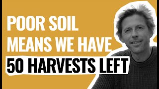 An Idiot's Guide to Saving The World Podcast: S1 Ep 3 - Poor Soil means we have 50 harvest left