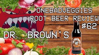 One Bad Veggies Root Beer Review #62 - Dr. Brown's