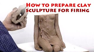 How to prepare clay sculpture for firing