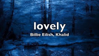 Billie Eilish - lovely (Lyrics) ft. Khalid