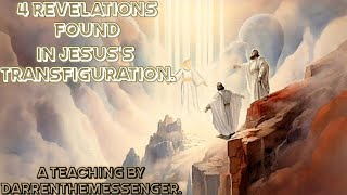 THE REVELATIONS FOUND IN JESUS'S TRANSFIGURATION🏔