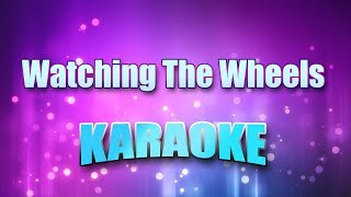 Lennon, John - Watching The Wheels (Karaoke & Lyrics)