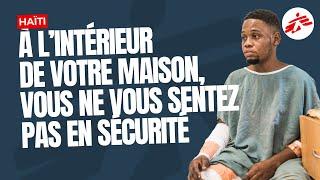 Haïti : « Même à l’intérieur de votre propre maison, vous ne vous sentez pas en sécurité »