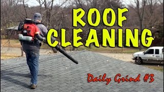 Daily Grind 3 - Clean Up, Gutters, & Tree Limbs