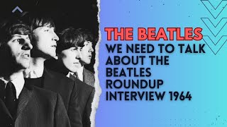 THE UNTOLD STORY OF THE BEATLES ROUNDUP INTERVIEW 1964