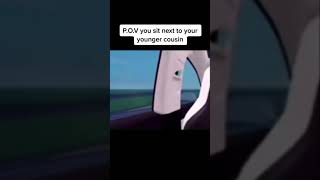 POV: YOU SIT NEXT TO YOUR YOUNGER COUSIN #roblox #shorts #funny #comedy